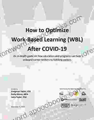 How to Optimize Work Based Learning After COVID 19: An in depth guide on how educators and programs can help onboard career seekers to fulfilling careers