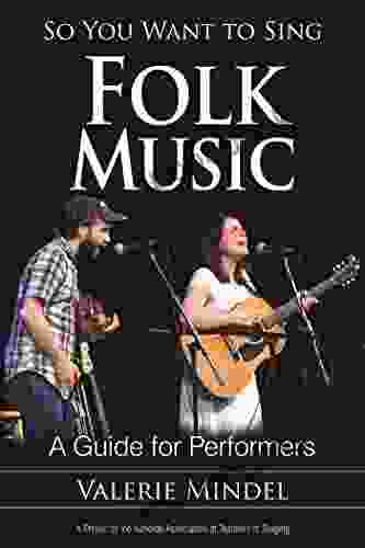 So You Want To Sing Folk Music: A Guide For Performers