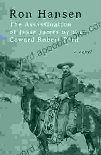 The Assassination of Jesse James by the Coward Robert Ford: A Novel (P S )