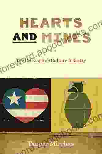 Hearts and Mines: The US Empire s Culture Industry