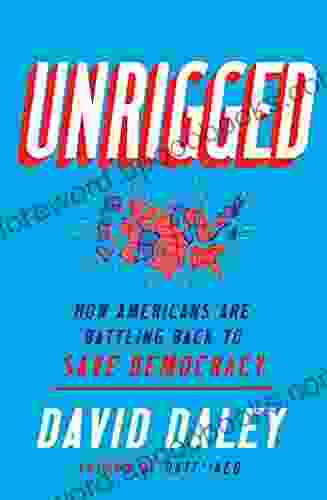 Unrigged: How Americans Are Battling Back To Save Democracy