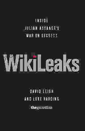 WikiLeaks: Inside Julian Assange S War On Secrecy