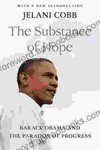 The Substance Of Hope: Barack Obama And The Paradox Of Progress