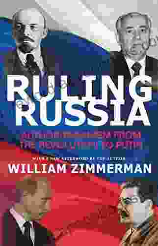 Ruling Russia: Authoritarianism From The Revolution To Putin