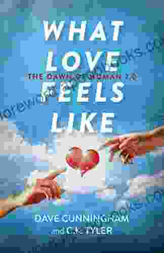 What Love Feels Like: The Dawn Of Human 2 0