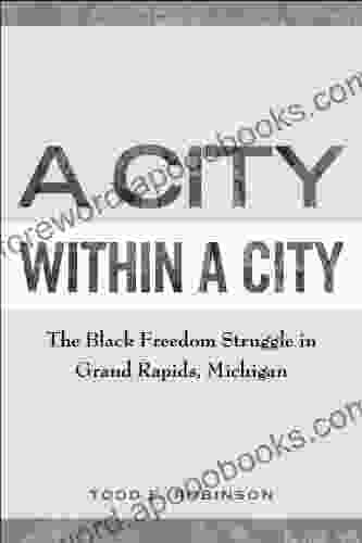 A City within a City: The Black Freedom Struggle in Grand Rapids Michigan