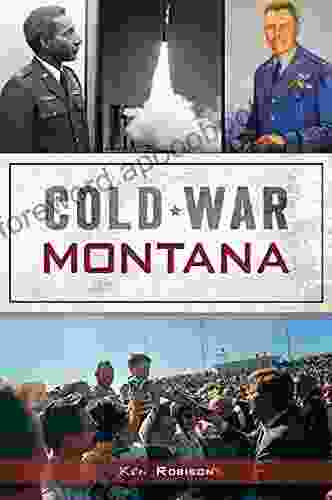 Cold War Montana (Military) Ken Robison