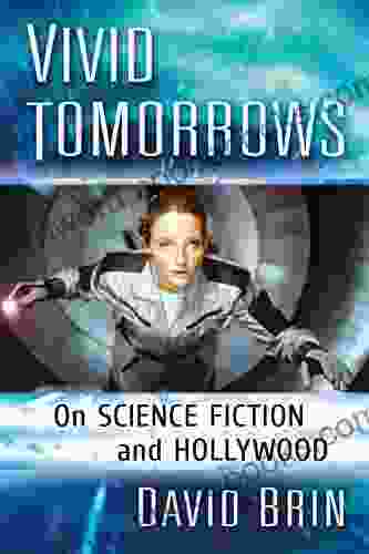 Vivid Tomorrows: On Science Fiction And Hollywood