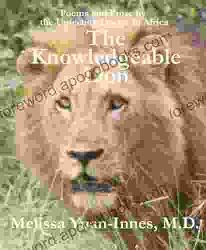 The Knowledgeable Lion: Poems and Prose by the Unfeeling Doctor in Africa