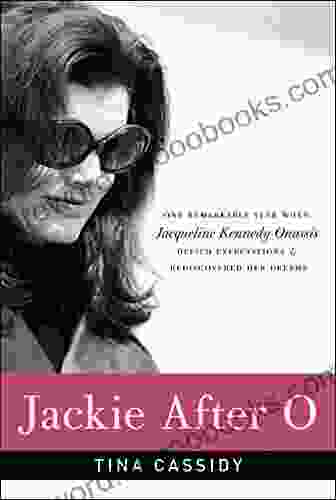 Jackie After O: One Remarkable Year When Jacqueline Kennedy Onassis Defied Expectations And Rediscovered Her Dreams