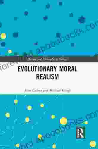 Evolutionary Moral Realism (History And Philosophy Of Biology)