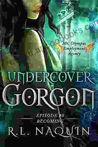 Undercover Gorgon: Episode #0 Becoming (Undercover Gorgon: A Mt Olympus Employment Agency Miniseries)