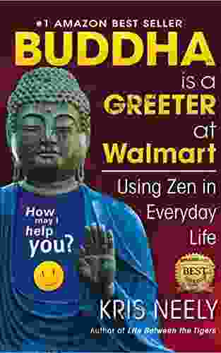 Buddha Is A Greeter At Walmart: Using Zen In Everyday Life