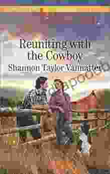 Reuniting With The Cowboy: A Wholesome Western Romance (Texas Cowboys 1)